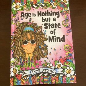 Age is nothing but a state of mind book by Suzy Toronto
